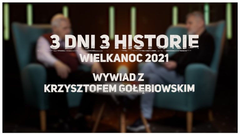 Wielkanoc 2021. 3 dni 3 historie.